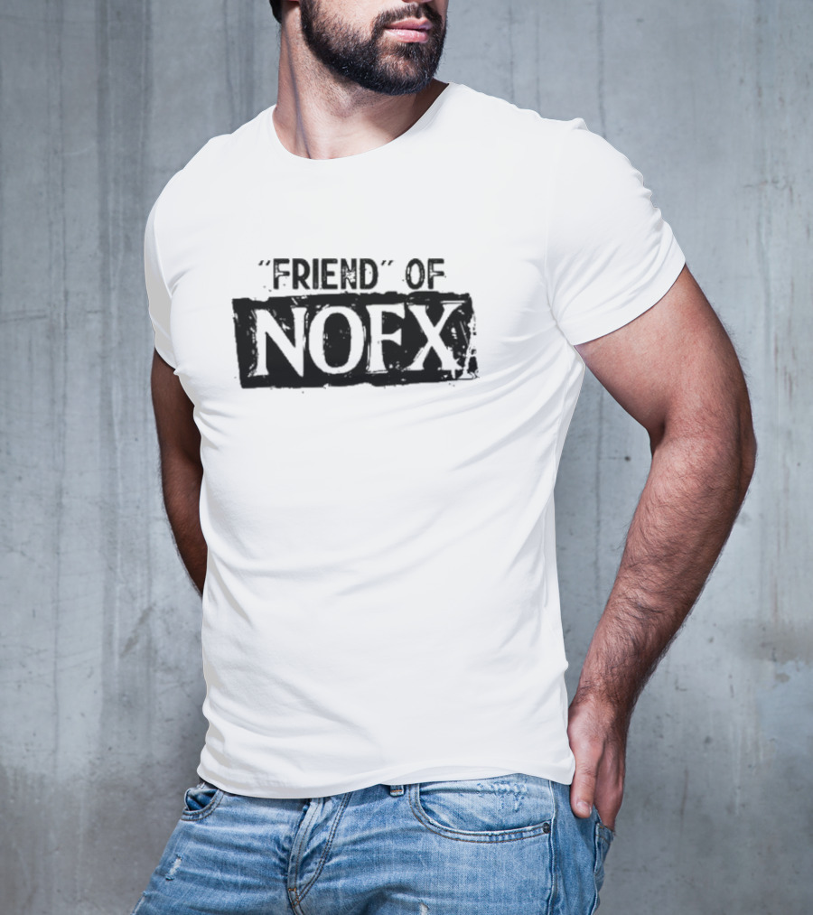 Friend Of NOFX Punk Rock Band Reference T-Shirt