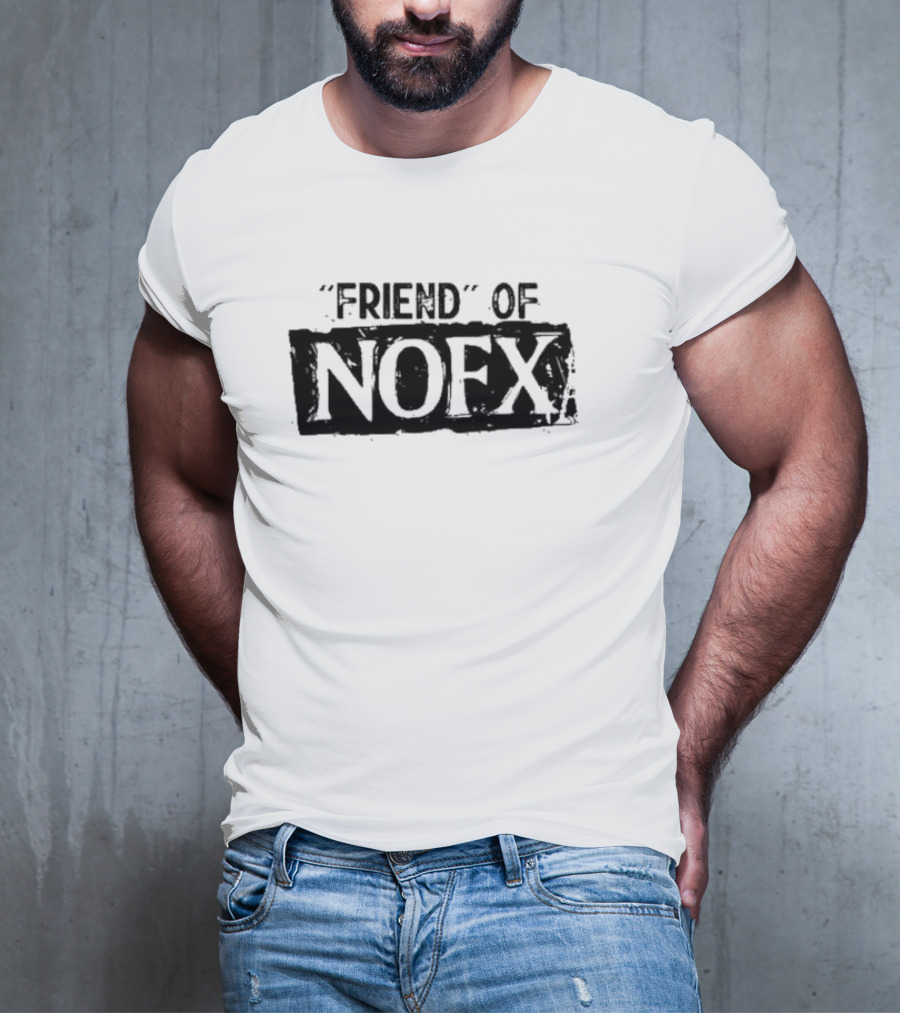 Friend Of NOFX Punk Rock Band Reference T-Shirt