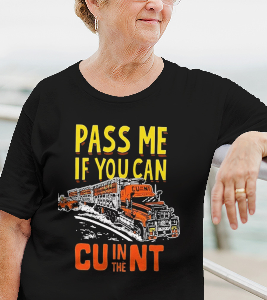 PASS ME IF YOU CAN CU IN THE NT T-Shirt