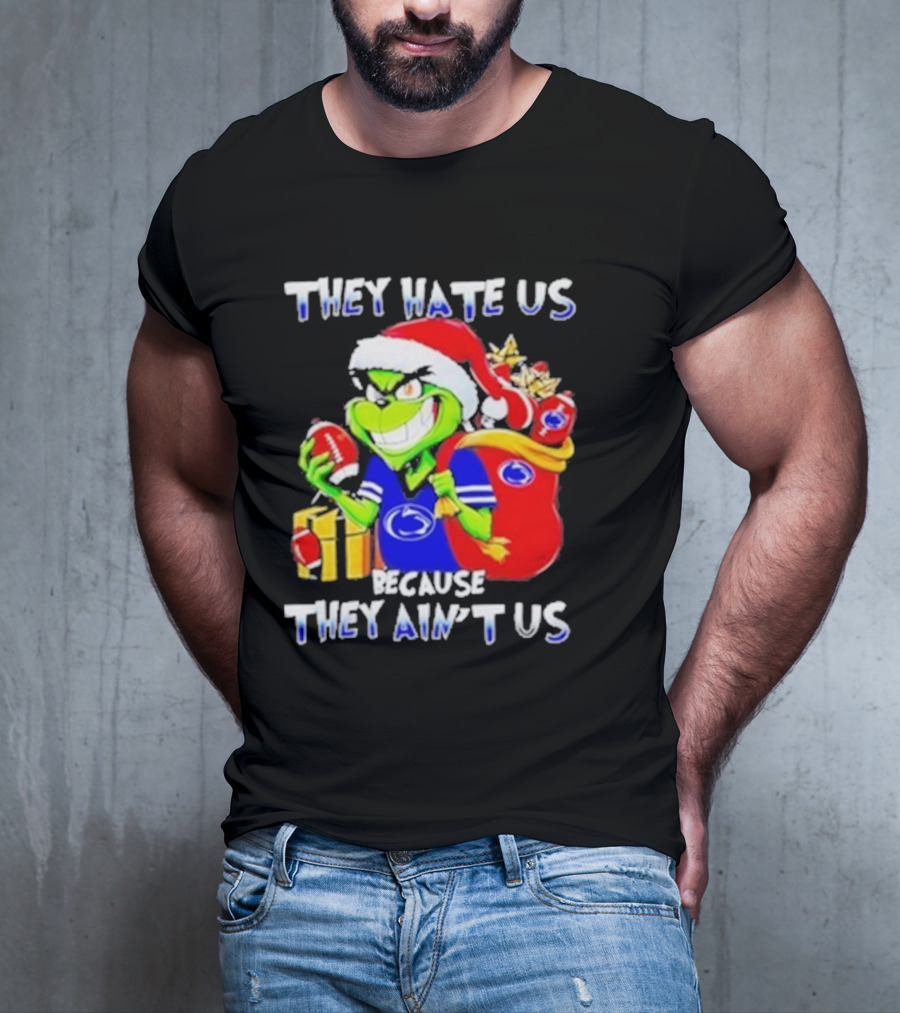 They Hate Us Because They Ain't Us Grinch Christmas Football Penn State T-Shirt