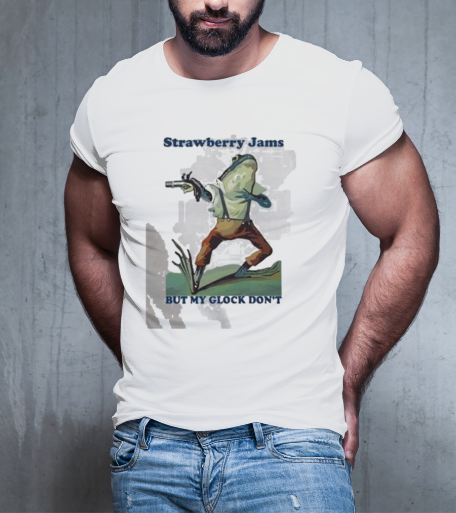 Strawberry Jams But My Glock Don't Frog With Gun T-Shirt