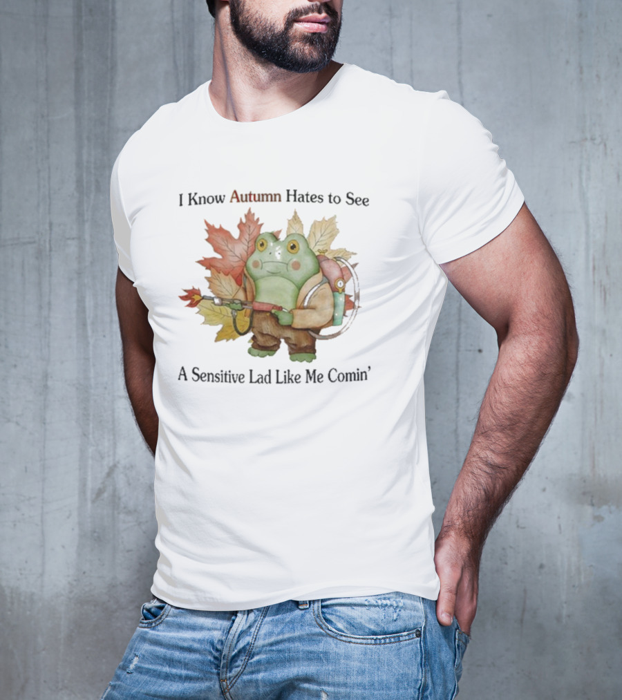 I Know Autumn Hates To See A Sensitive Lad Like Me Comin’ Leaf-Holding Frog With Backpack T-Shirt