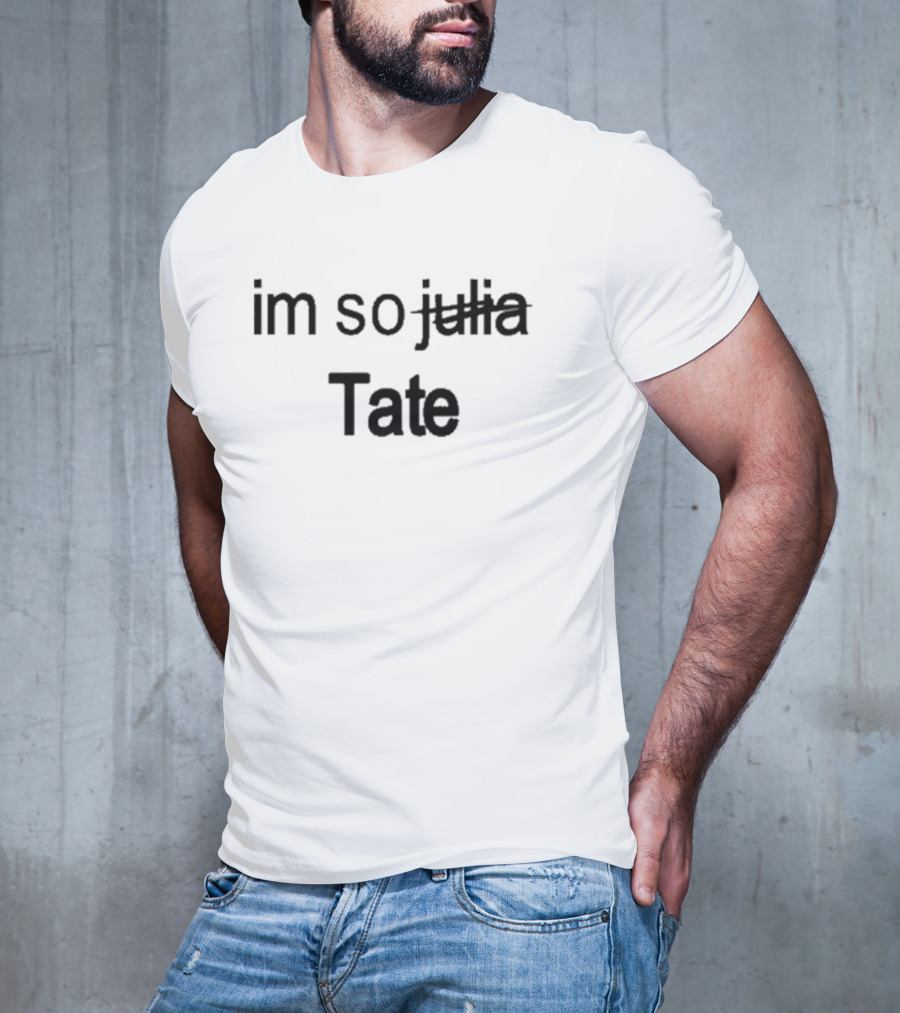 Tatemcrae I'm So Tate Julia T-Shirt