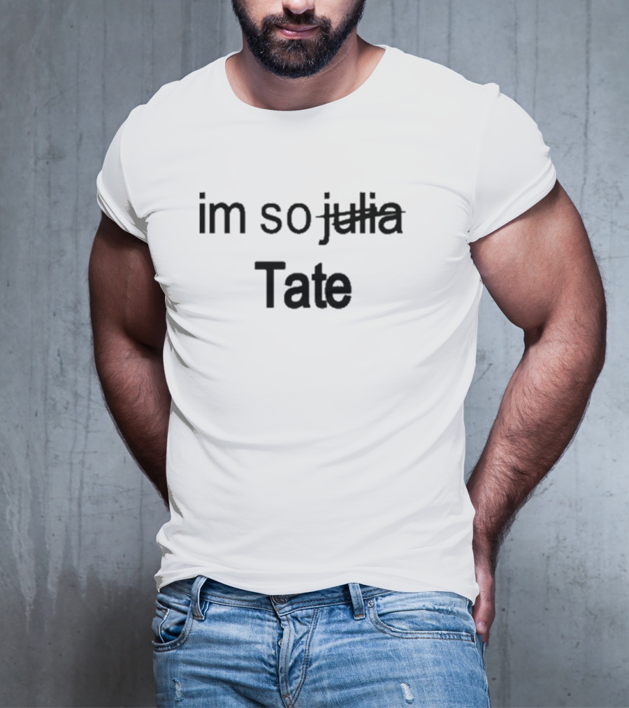 Tatemcrae I'm So Tate Julia T-Shirt