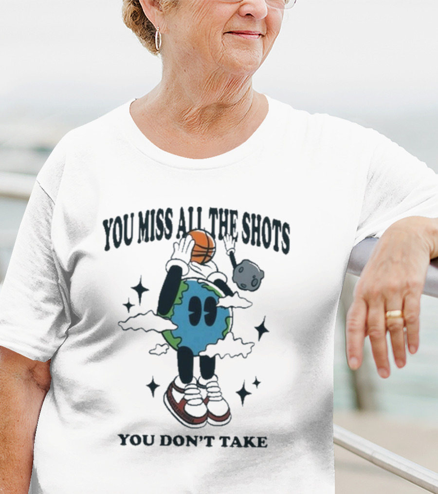 You Miss All The Shots You Don’t Take Cartoon Earth Basketball Planet Euphoria T-Shirt