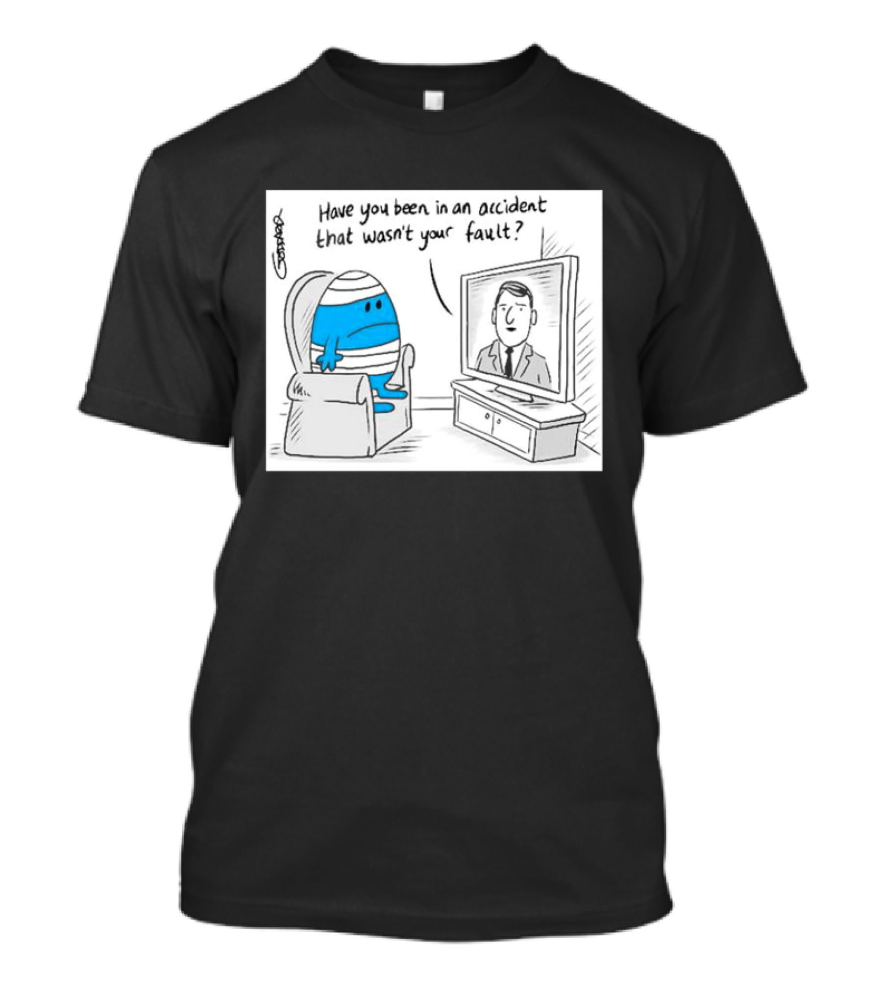 Mr Bump Watching TV Have You Been In An Accident That Wasn’t Your Fault T-Shirt
