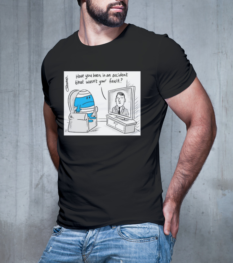 Mr Bump Watching TV Have You Been In An Accident That Wasn’t Your Fault T-Shirt