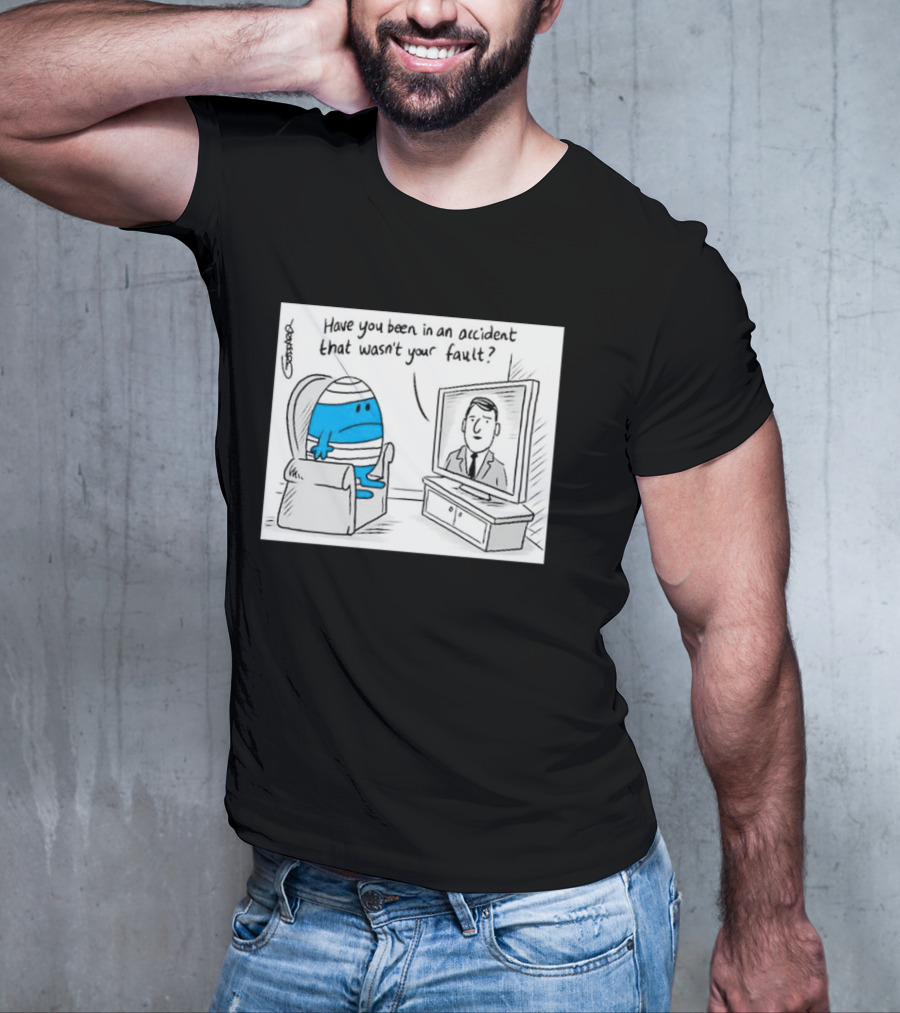 Mr Bump Watching TV Have You Been In An Accident That Wasn’t Your Fault T-Shirt