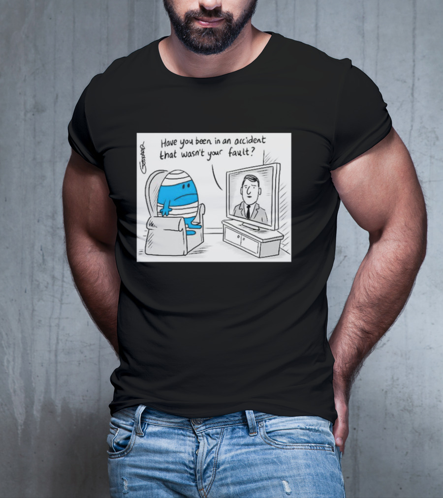 Mr Bump Watching TV Have You Been In An Accident That Wasn’t Your Fault T-Shirt