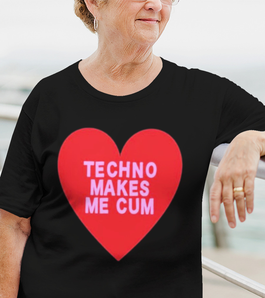 Techno Makes Me Cum Heart T-Shirt