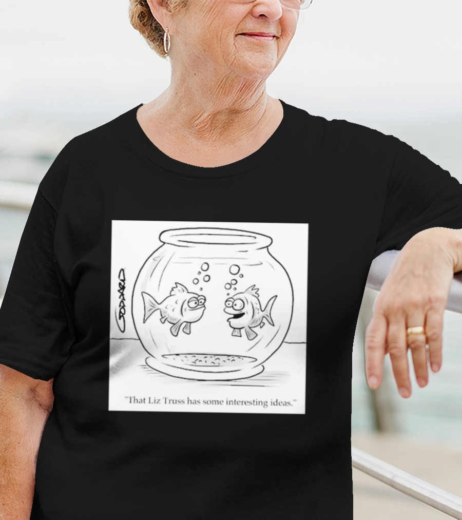 That Liz Truss Has Some Interesting Ideas Goldfish Cartoon T-Shirt