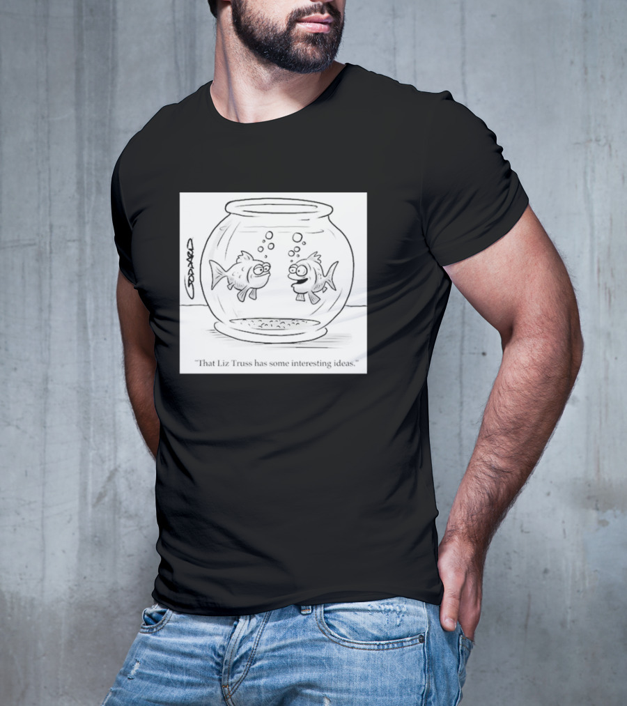 That Liz Truss Has Some Interesting Ideas Goldfish Cartoon T-Shirt