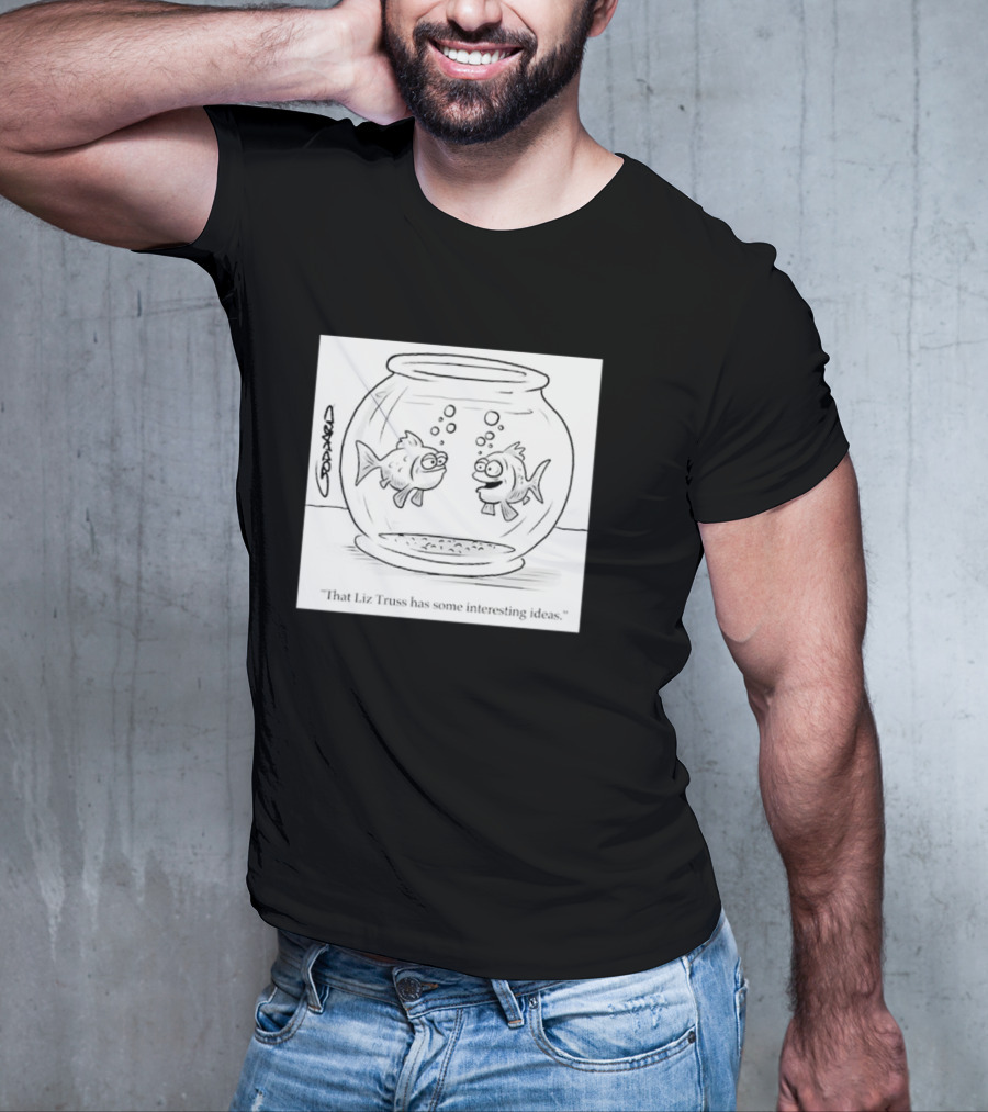 That Liz Truss Has Some Interesting Ideas Goldfish Cartoon T-Shirt