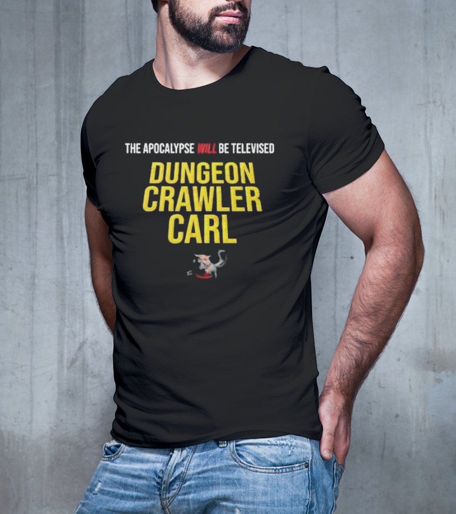 The Apocalypse Will Be Televised Dungeon Crawler Carl Themed T-Shirt