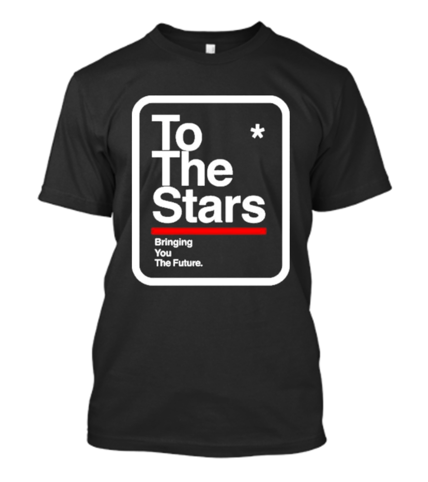 To The Stars Bringing You The Future T-Shirt