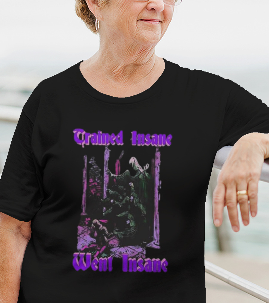 Trained Insane Went Insane Purple Gothic Horror Scene T-Shirt