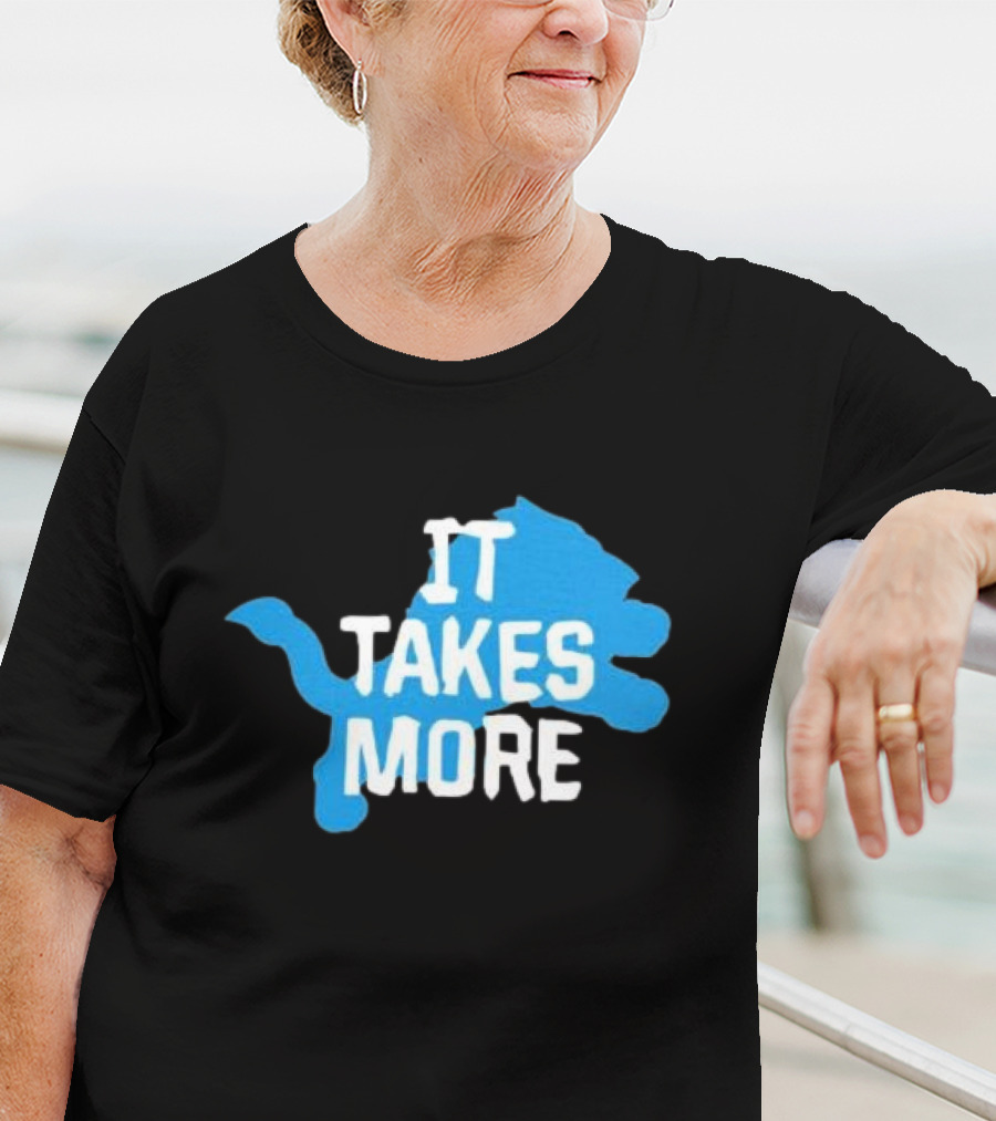 It Takes More Detroit Lions One Pride NFL T-Shirt