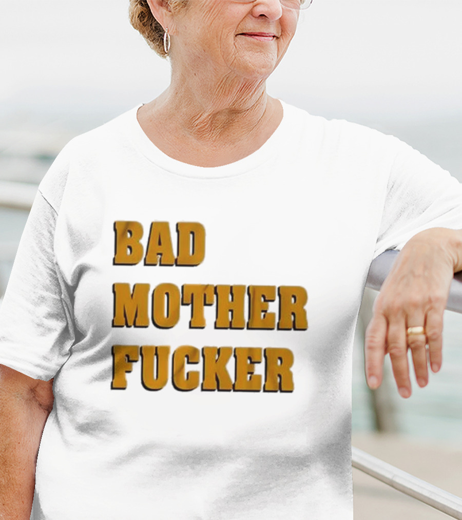 Bad Mother Fucker T-Shirt