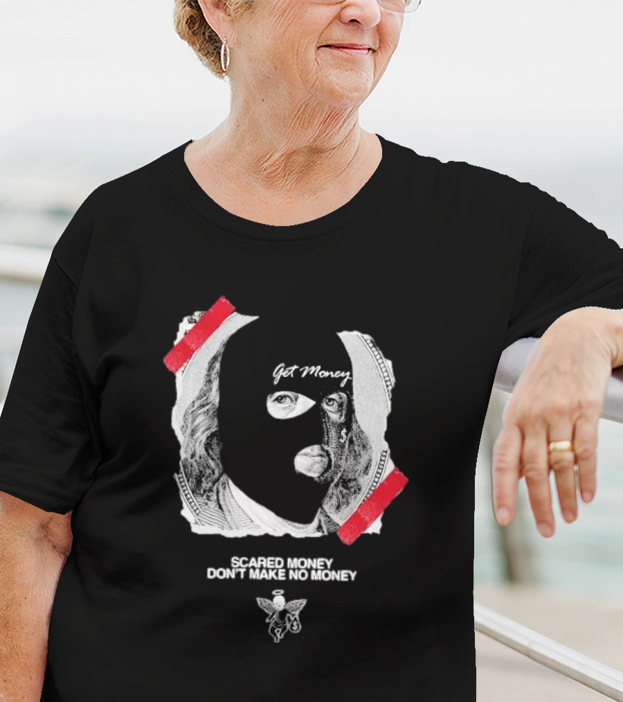 Get Money Scared Money Don't Make No Money Benjamin Franklin Mask T-Shirt