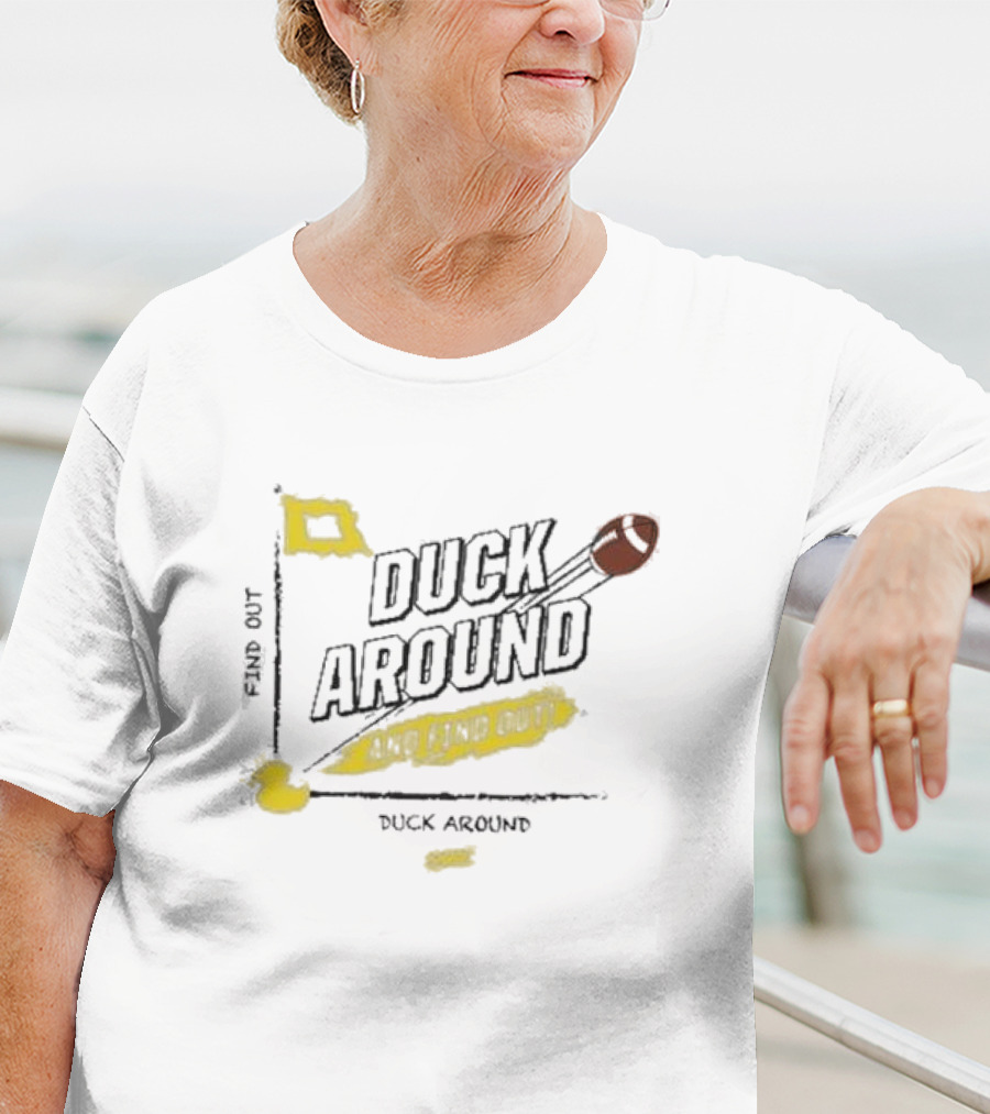 Duck Around And Find Out Football Oregon Ducks T-Shirt