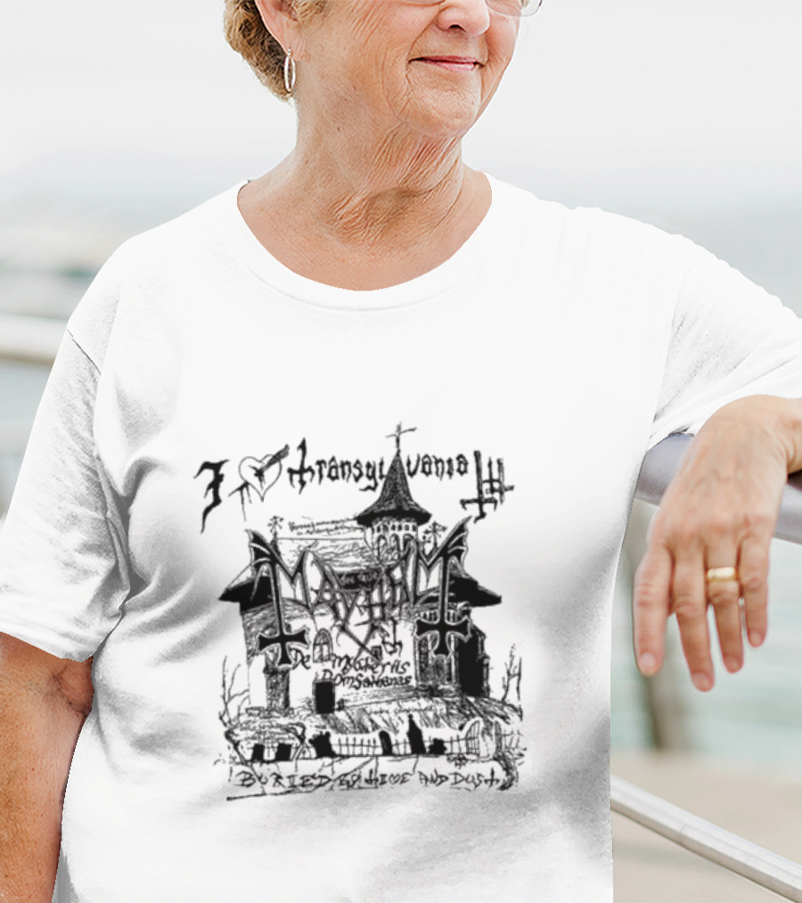 I Love Transylvania Mayhem Buried By Time And Dust T-Shirt