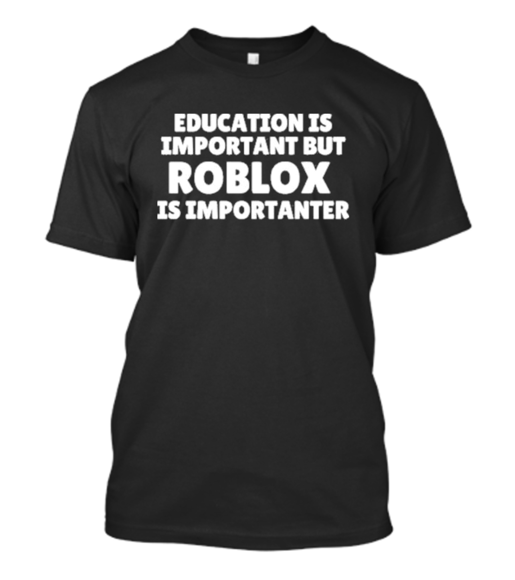 Education Is Important But Roblox Is Importanter Black T-Shirt