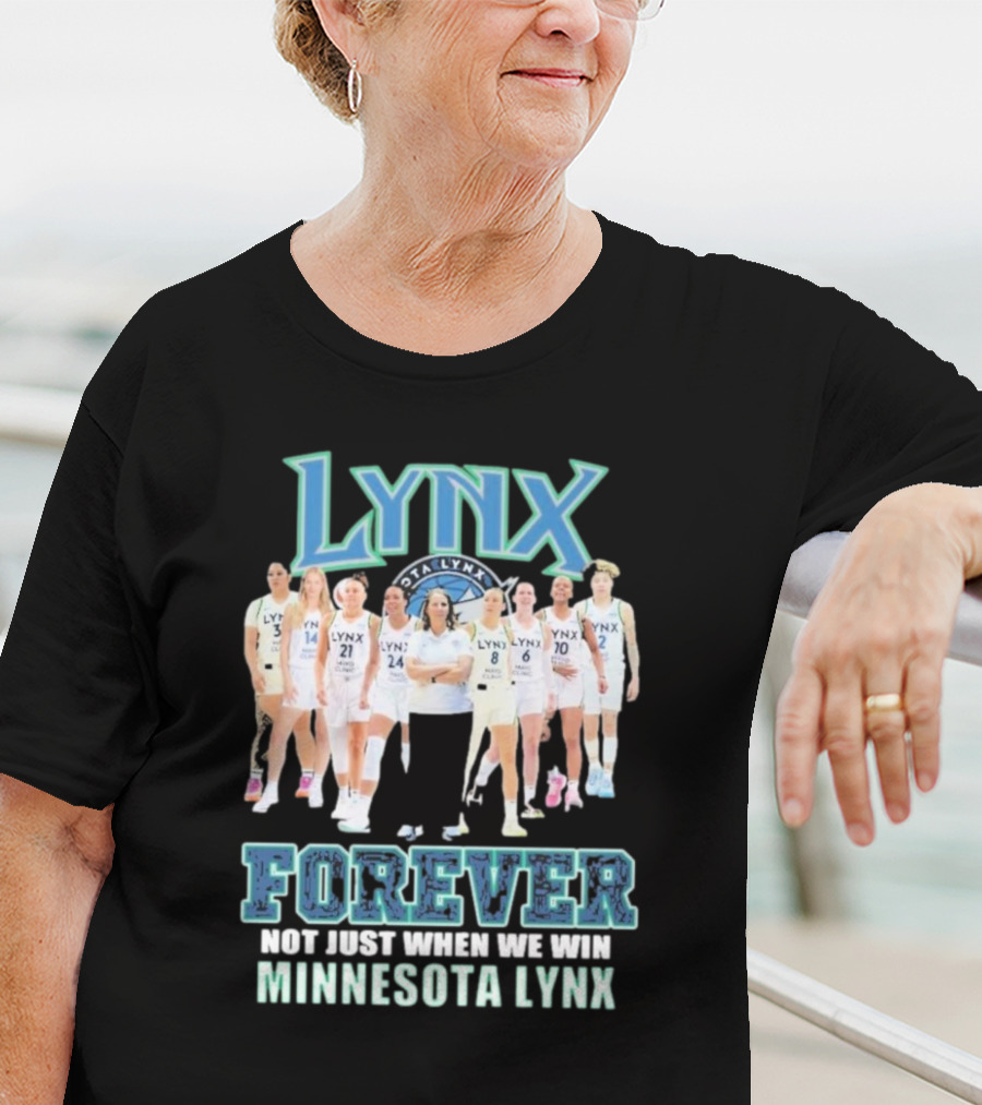 Minnesota Lynx Forever Not Just When We Win Team Unity T-Shirt