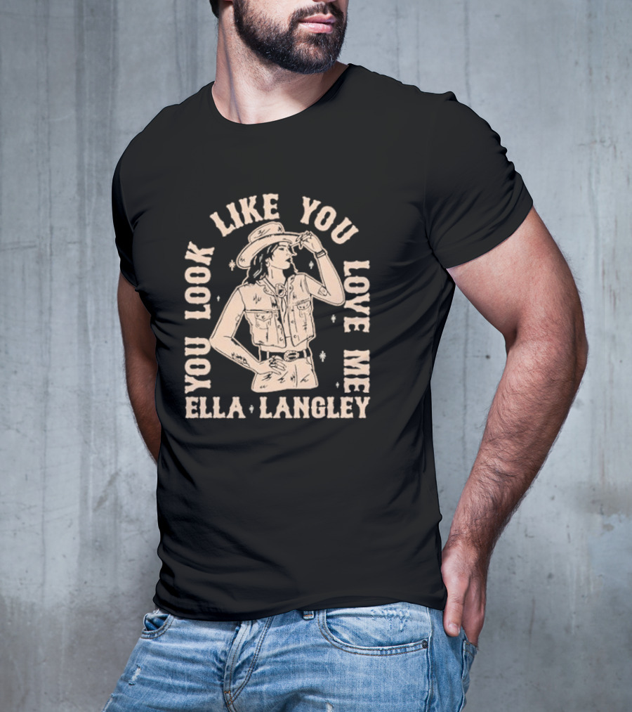 Ella Langley You Look Like You Love Me Western Cowgirl T-Shirt