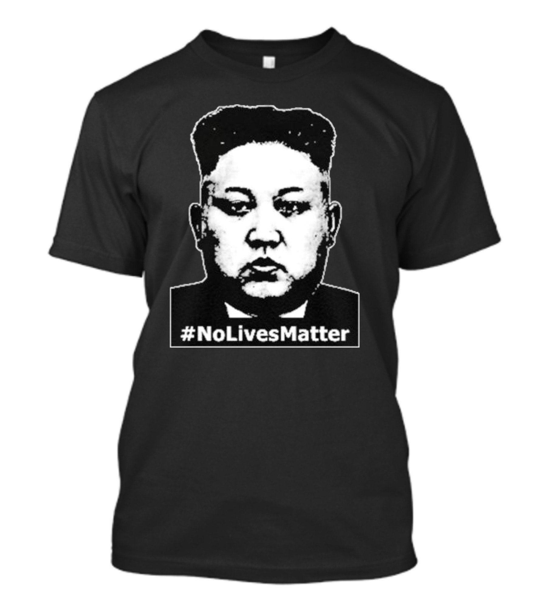 Kim Jong Un Face No Lives Matter T-Shirt