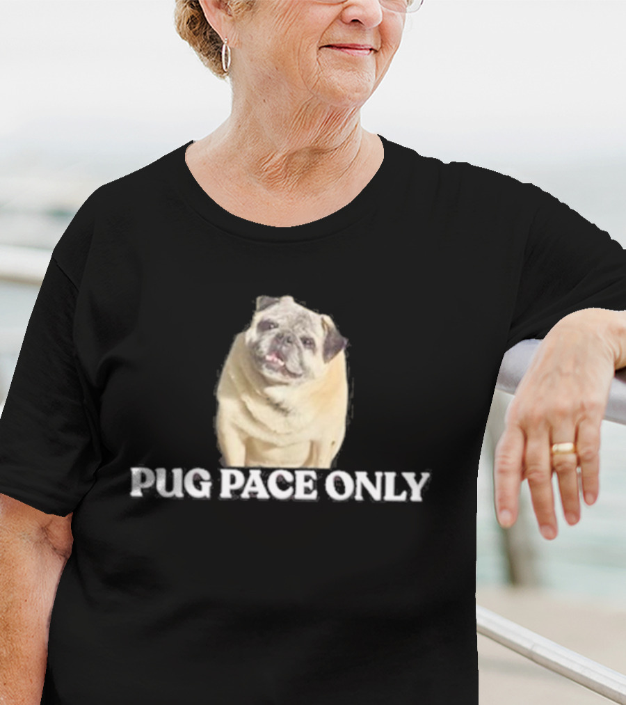 Pug Pace Only Norman Smile Pug T-Shirt