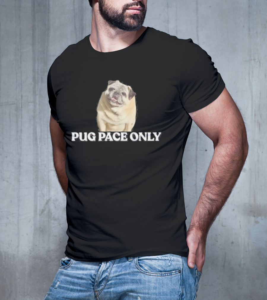 Pug Pace Only Norman Smile Pug T-Shirt