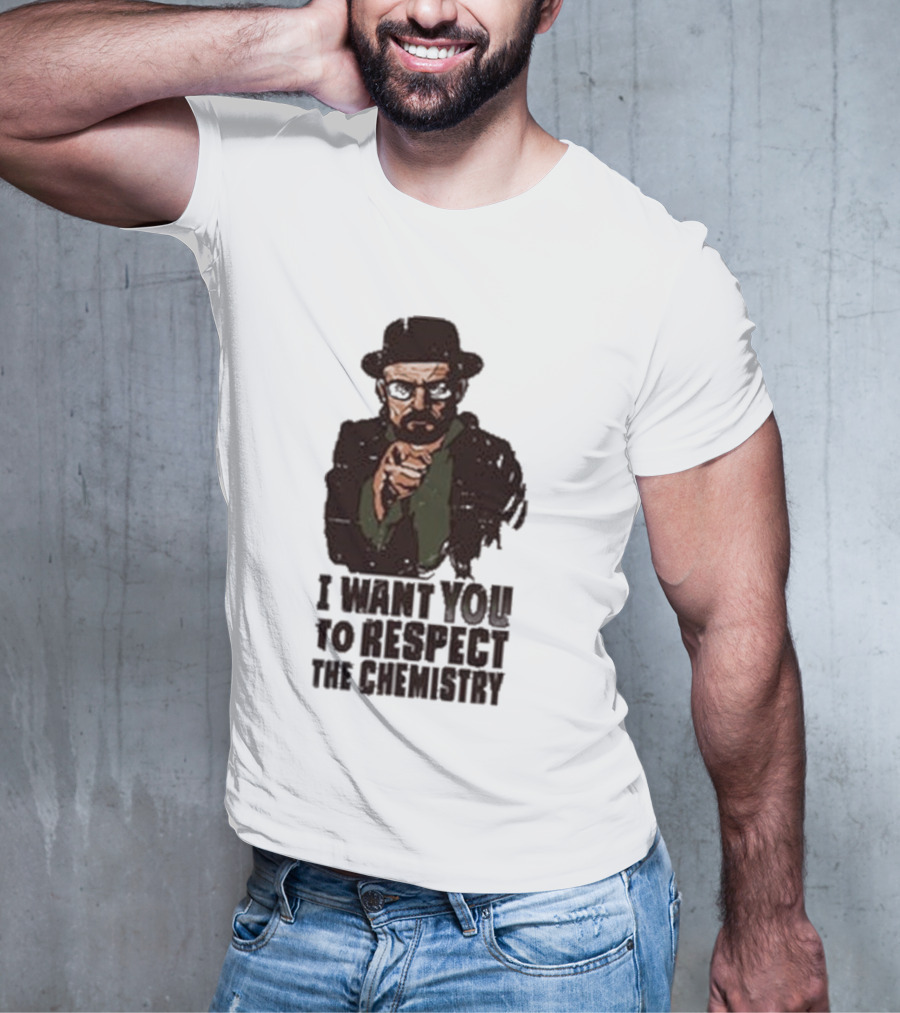 I Want You To Respect The Chemistry Breaking Bad Heisenberg T-Shirt