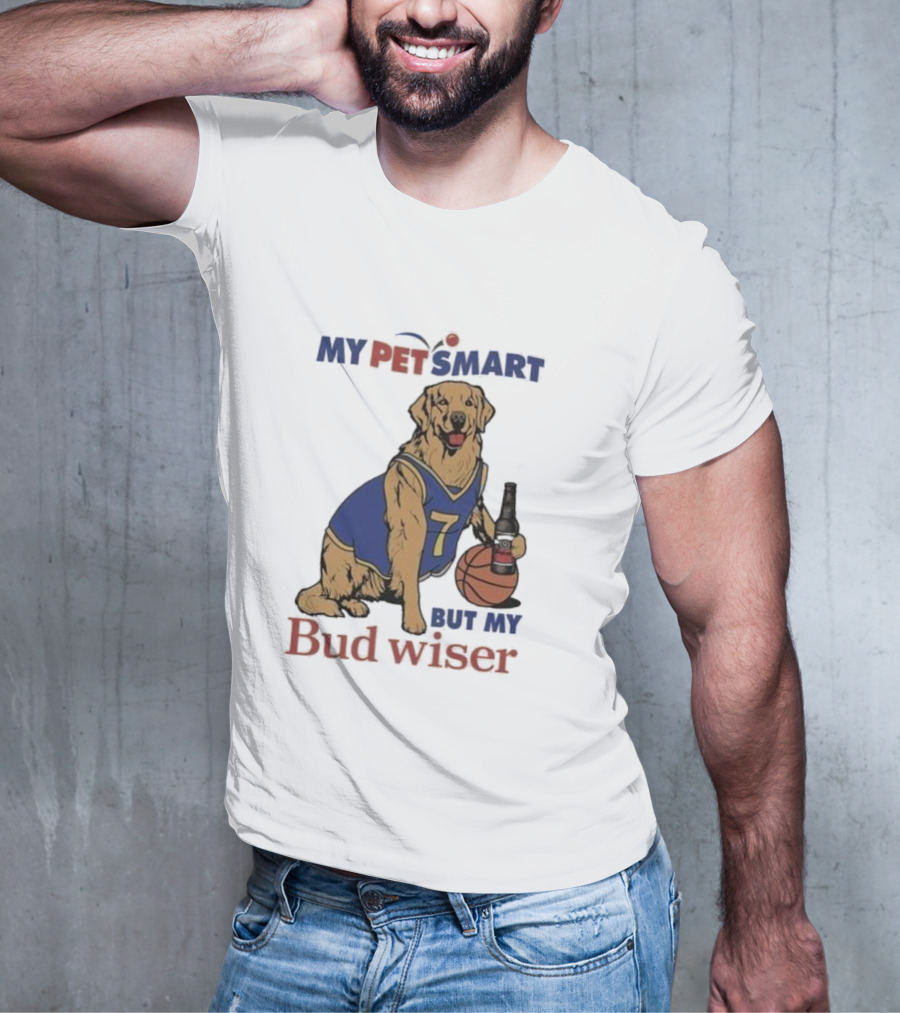 Golden Retriever Basketball Player Drinking Budweiser My Pet Smart But My Bud Wiser T-Shirt