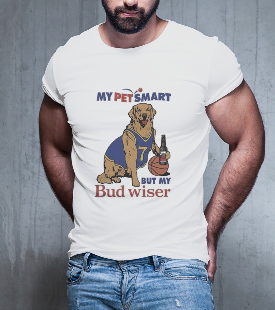 Golden Retriever Basketball Player Drinking Budweiser My Pet Smart But My Bud Wiser T-Shirt