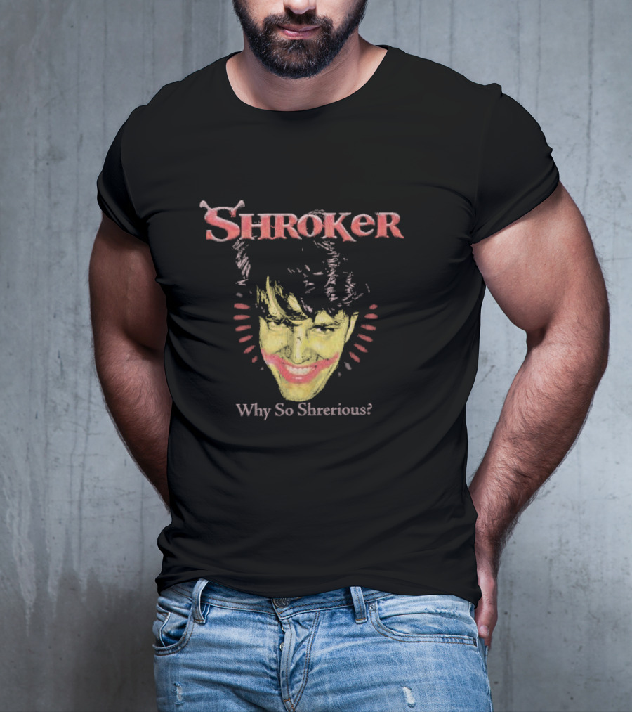 Hivemind Shroker Why So Sherious Joker Face Meme T-Shirt