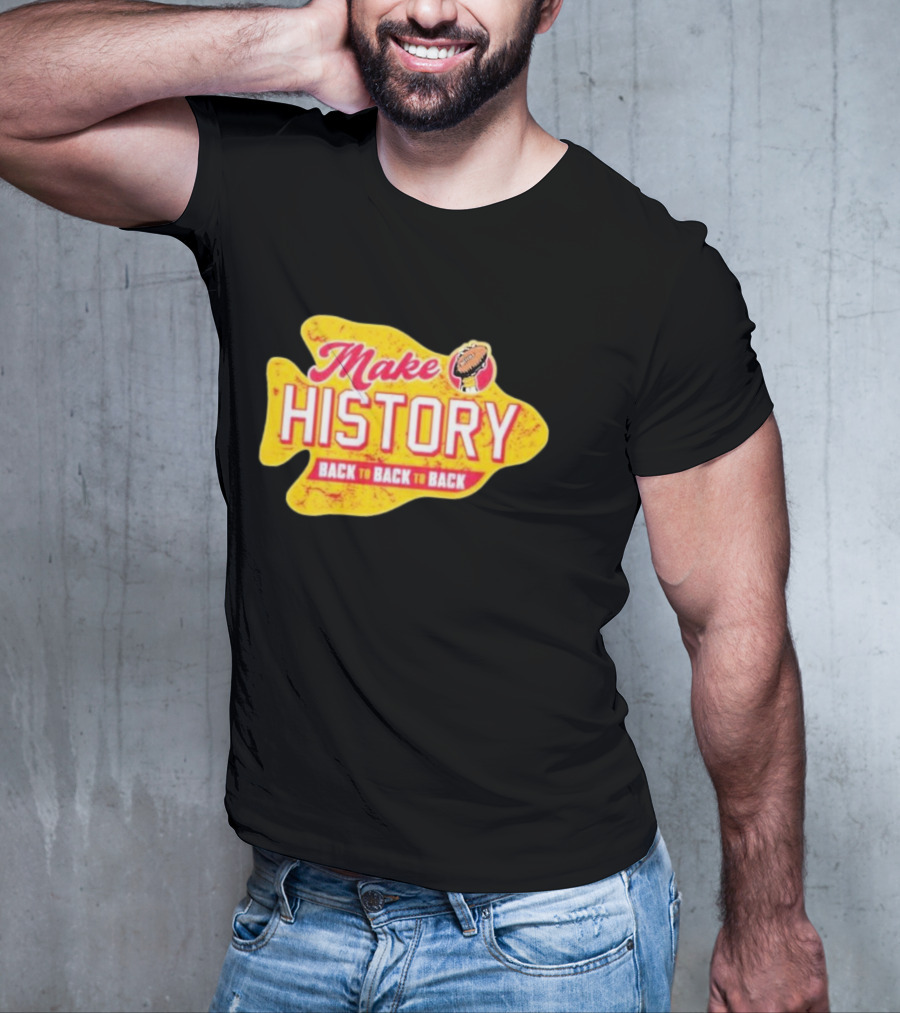 Make History Back To Back To Back Kansas City Chiefs Football Arrowhead T-Shirt