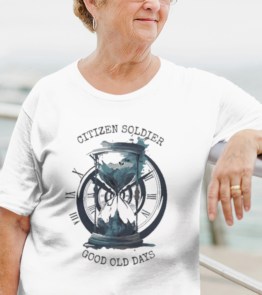 Citizen Soldier Good Old Days Hourglass Clock Roman Numerals T-Shirt