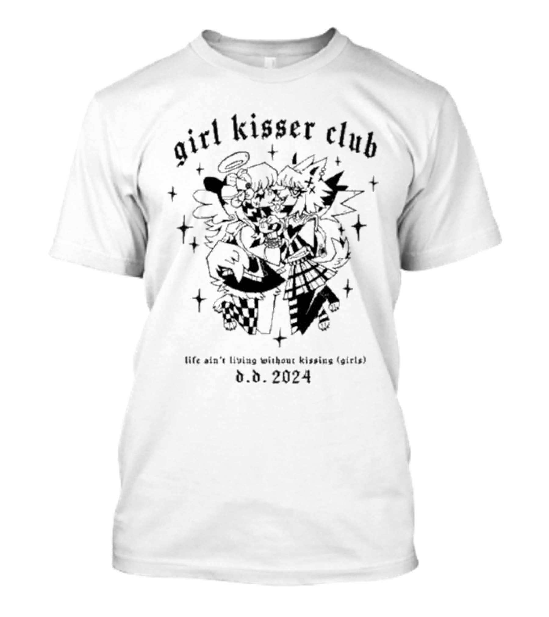 Girl Kisser Club Life Ain’t Living Without Kissing Girls D.D. T-Shirt