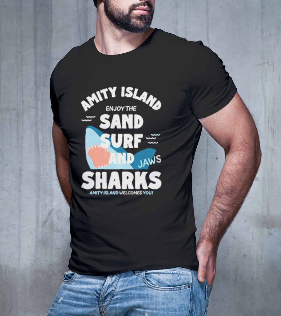 Amity Island Enjoy The Sand Surf And Jaws Sharks Welcomes You T-Shirt