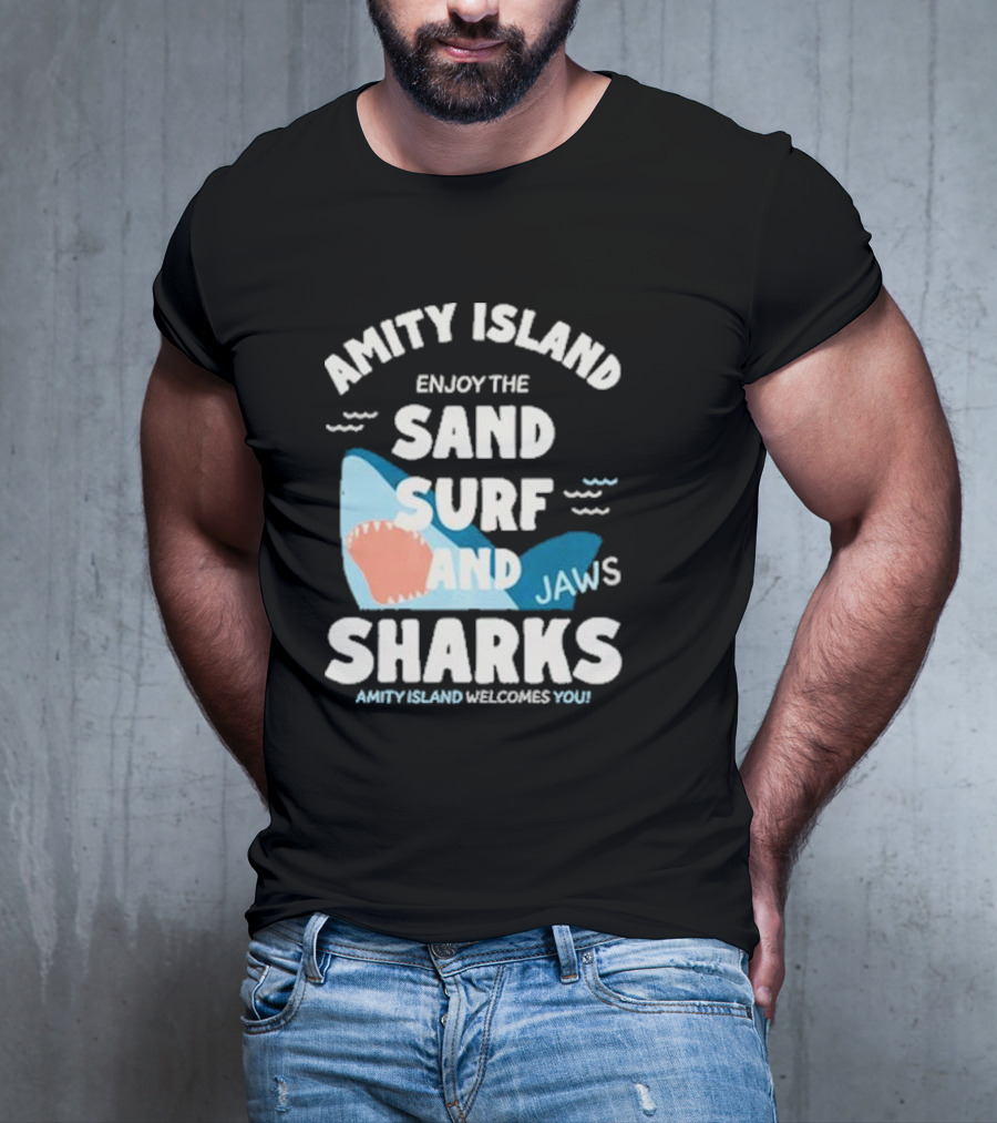 Amity Island Enjoy The Sand Surf And Jaws Sharks Welcomes You T-Shirt