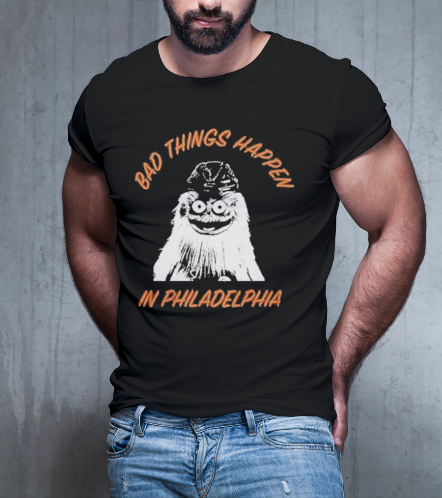 Bad Things Happen In Philadelphia Gritty T-Shirt