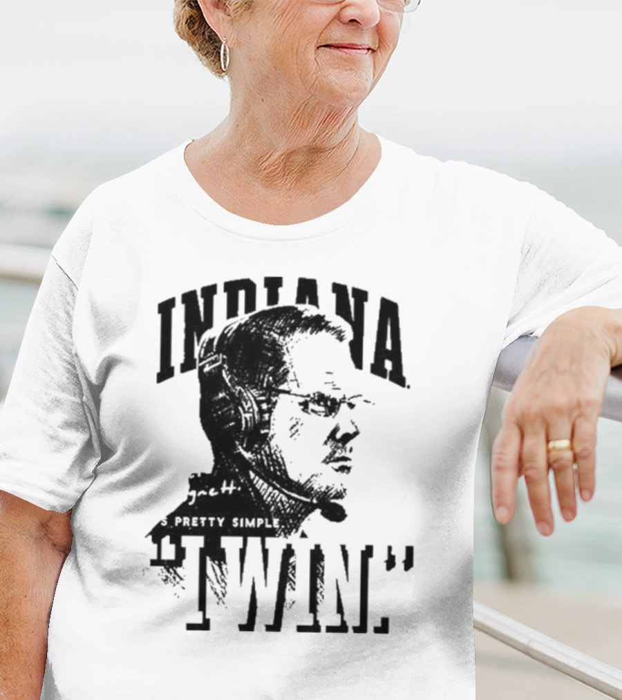 Indiana Coach Cignetti It's Pretty Simple I Win T-Shirt