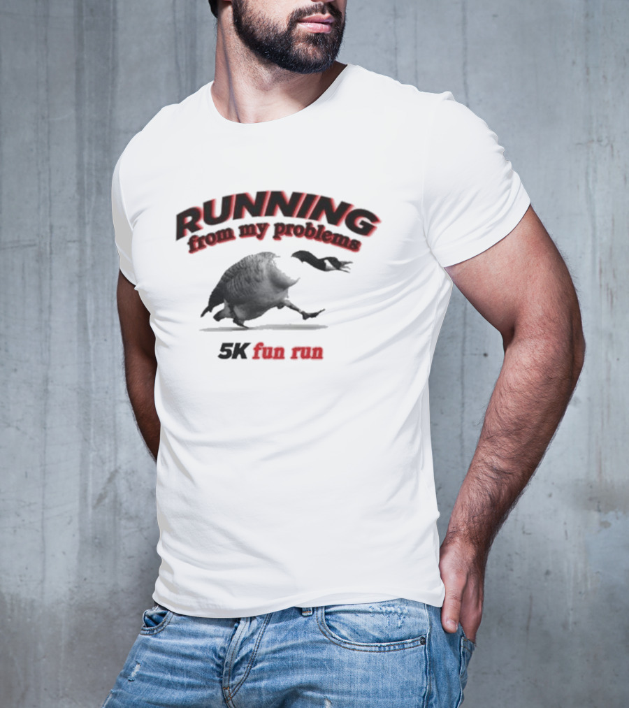 Running From My Problems Goose Duck 5K Fun Run Event Humor T-Shirt