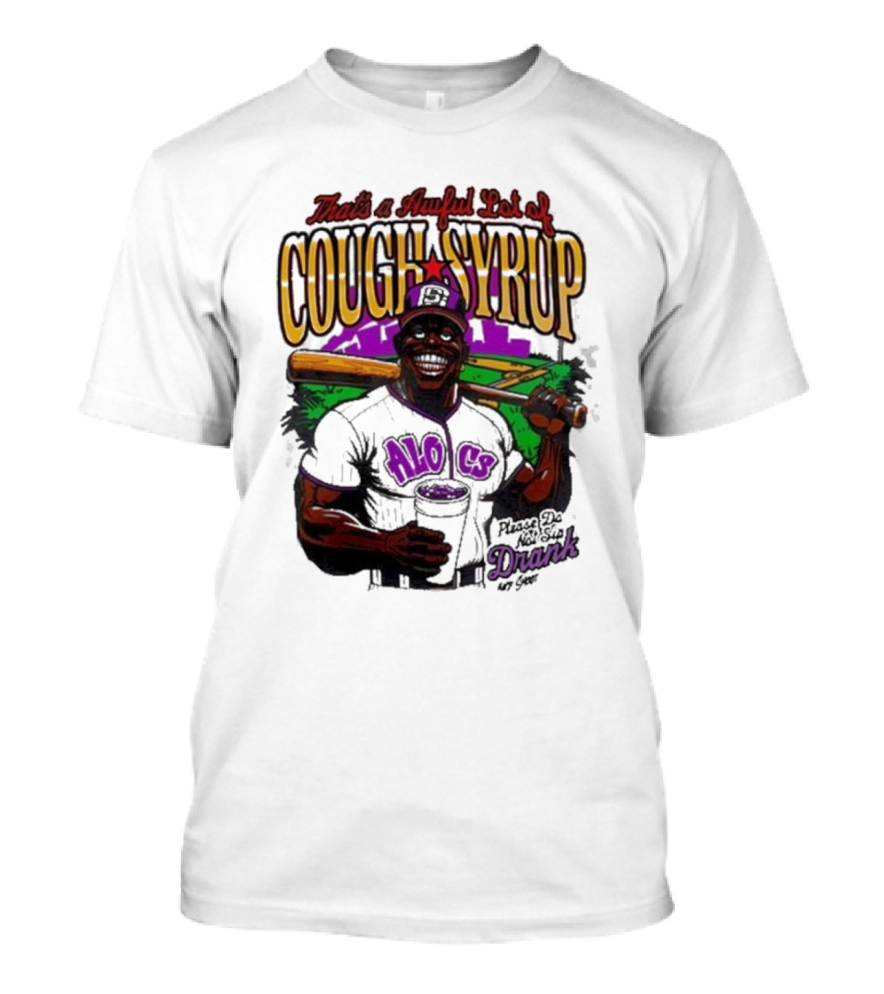 That's A Awful Lot Of Cough Syrup Please Do Not Sip Drank 107 Fever Baseball T-Shirt