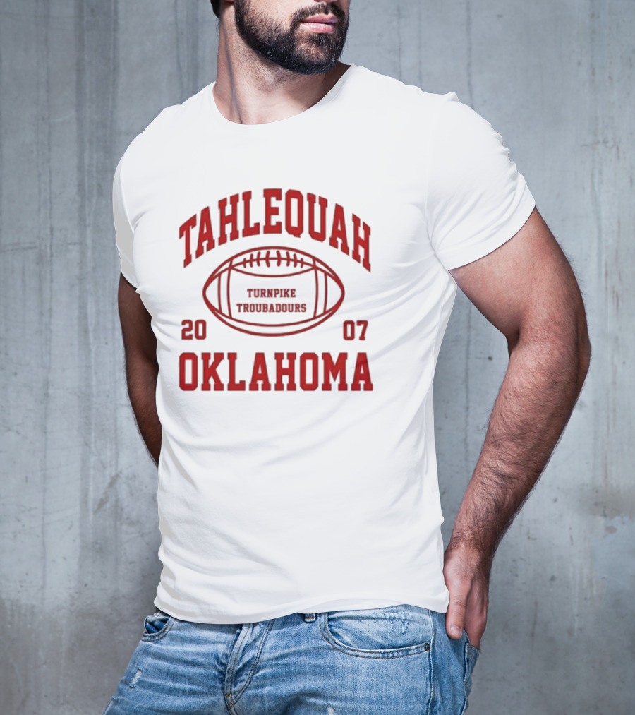 Tahlequah Oklahoma Turnpike Troubadours 2007 Football T-Shirt