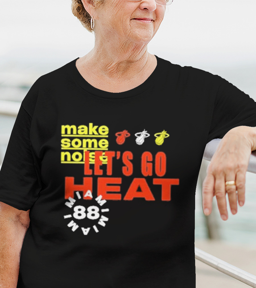 Miami Heat Make Some Noise Let's Go Heat Miami 88 T-Shirt
