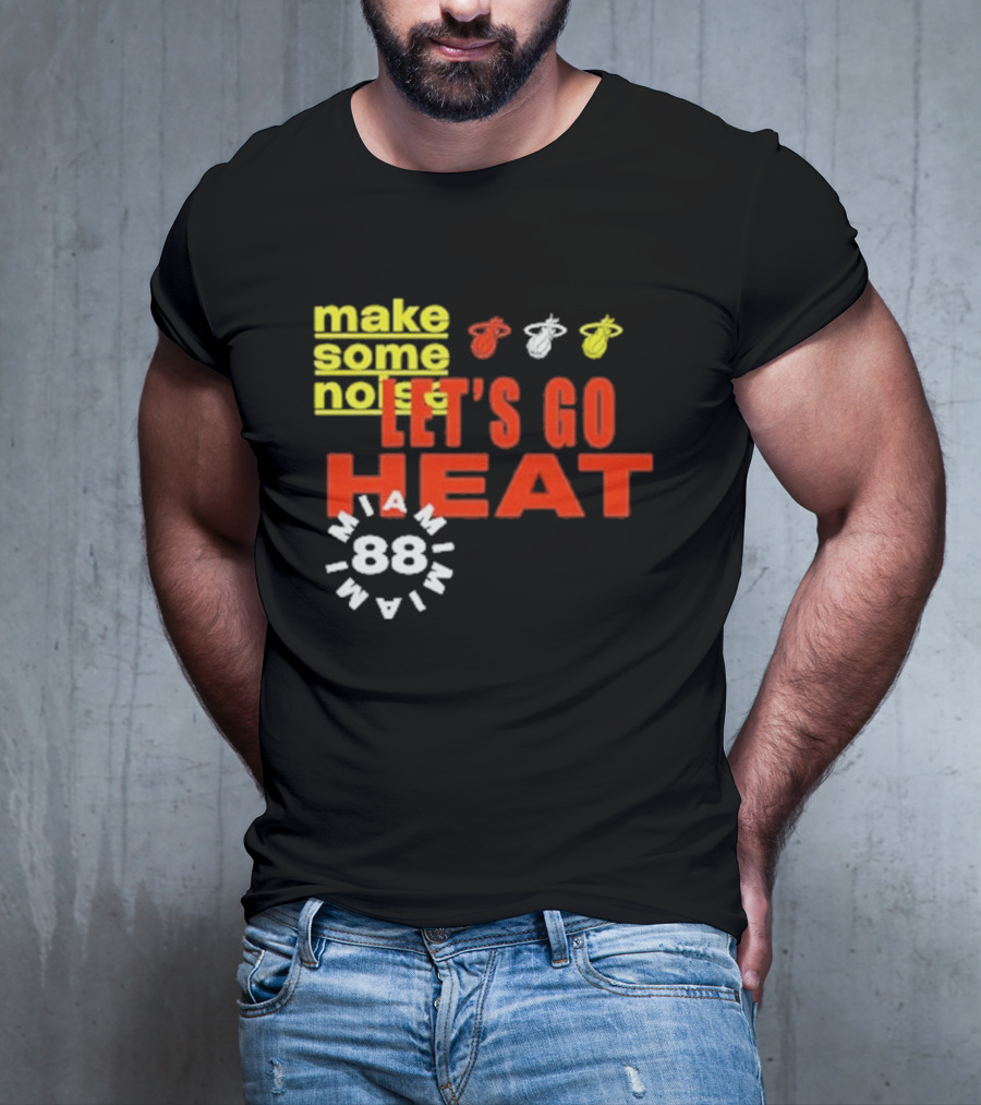 Miami Heat Make Some Noise Let's Go Heat Miami 88 T-Shirt