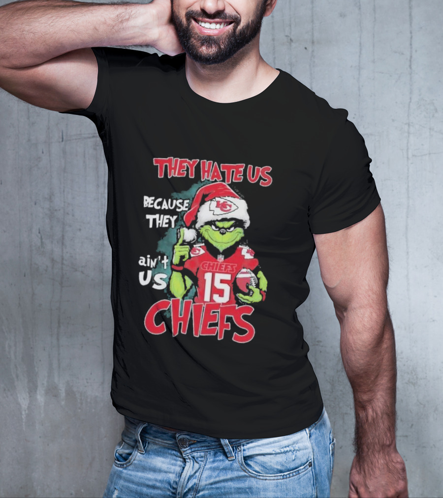 Grinch They Hate Us Because They Ain’t Us Chiefs 15 Christmas T-Shirt