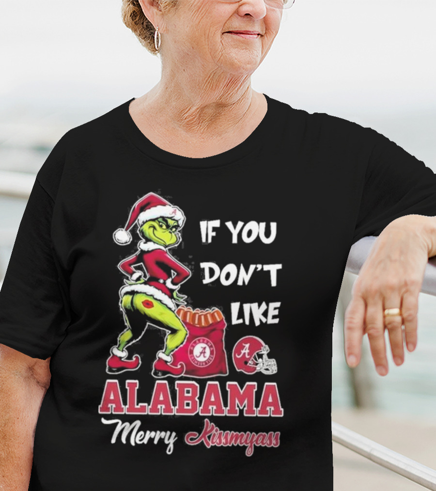 Alabama Crimson Tide If You Don’t Like Merry Kissmyass Grinch Holiday T-Shirt
