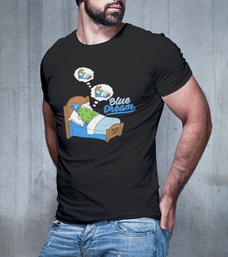 Blue Dream Pine Tree Push Trees Sleeping Bubble Thought T-Shirt